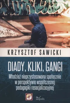 Diady, kliki, gangi - Krzysztof Sawicki