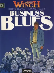 Largo Winch 4 Business Blues - Philippe Francq, Van Hamme Jean