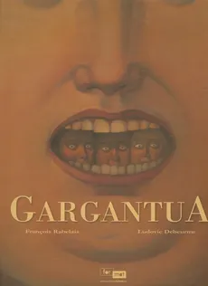 Gargantua - Outlet - Ludovic Debeurme, Francois Rabelais