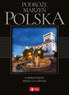 Podróże marzeń. Polska (exclusive)