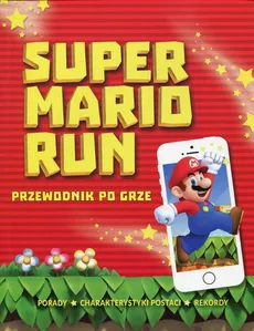 Super Mario Run Przewodnik po grze - Chris Scullion