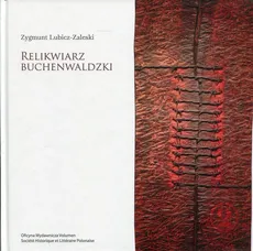 Relikwiarz Buchenwaldzki - Zygmunt Lubicz-Zaleski