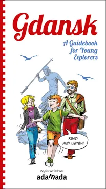 Gdansk A Guidebook for Young Explorers - Tomasz Małkowski