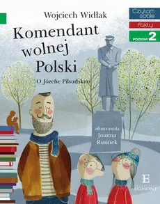 Czytam sobie Komendant wolnej Polski - Outlet - Wojciech Widłak