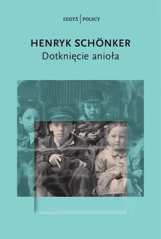 Dotknięcie anioła - Henryk Schönker