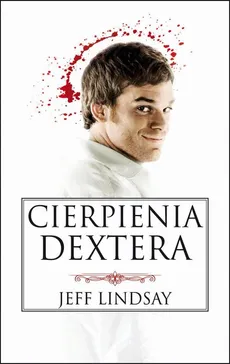 Cierpienia Dextera - Jeff Lindsay