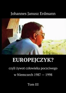 Europejczyk. Tom III - Johannes Janusz Erdmann