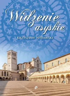 Widzenie asyskie - Krzysztof Widawski