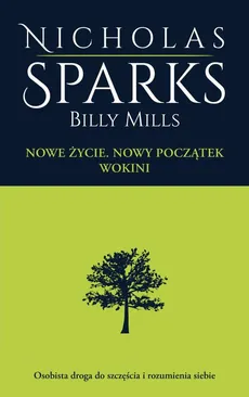 Nowe życie. Nowy początek. Wokini - Billy Mills, Nicholas Sparks