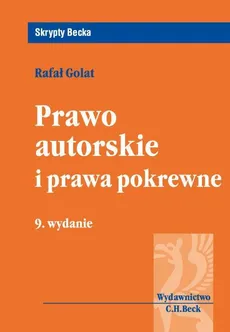 Prawo autorskie i prawa pokrewne. Wydanie 9 - Rafał Golat