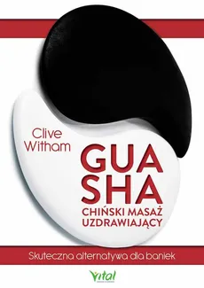 Gua Sha chiński masaż uzdrawiający - Outlet - Clive Witham