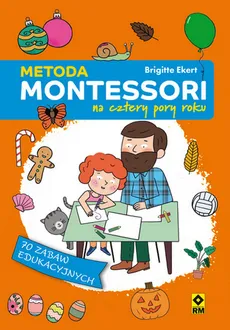 Metoda Montessori na cztery pory roku - Outlet - Brigitte Ekert