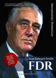 FDR. Franklin Delano Roosevelt - Jean Edward Smith