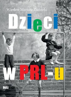 Dzieci z PRL-u - Filip Łobodziński, Wiesław Zieliński