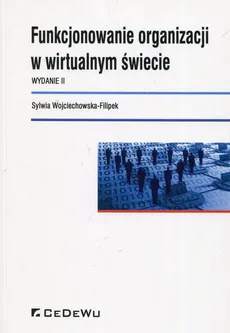 Funkcjonowanie organizacji w wirtualnym świecie - Outlet - Sylwia Wojciechowska-Filipek