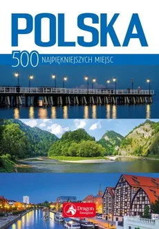 Polska 500 najpiękniejszych miejsc - Ewa Ressel, Jolanta Bąk