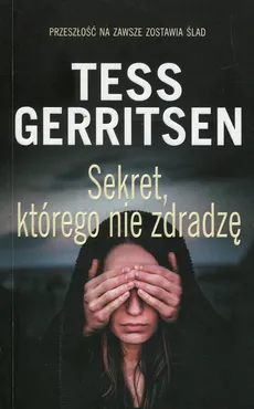 Sekret którego nie zdradzę - Outlet - Tess Gerritsen