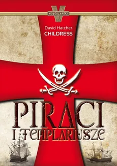 Piraci i templariusze - Outlet - Childress David Hatcher