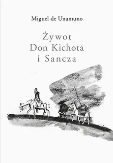 Żywot Don Kichota i Sancza - Outlet - Miguel Unamuno