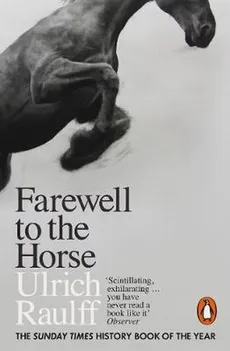 Farewell to the Horse - Raulff  Ulrich