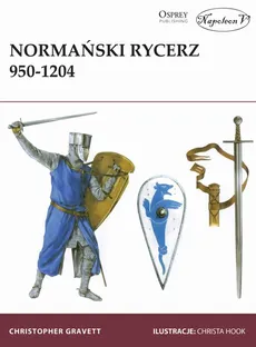 Normański rycerz 950-1204 - Christopher Gravett