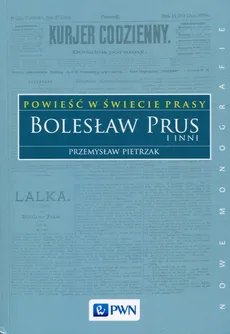 Powieść w świecie prasy Bolesław Prus i inni - Outlet - Przemysław Pietrzak