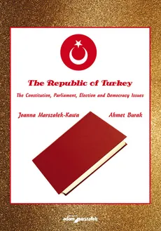 The Republic of Turkey. - Ahmet Burak, Joanna Marszałek-Kawa