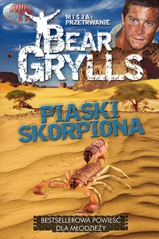 Misja Przetrwanie Piaski skorpiona - Outlet - Bear Grylls