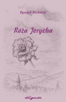 Róża Jerycha - Ryszard Michalski