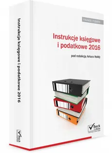 Instrukcje księgowe i podatkowe 2016 + CD - Iwona Czauderna, Wojciech Nowak, Marek Piotrowski