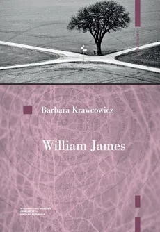 William James Pragmatyzm i religia - Barbara Krawcowicz