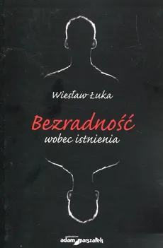 Bezradność wobec istnienia - Outlet - Wiesław Łuka