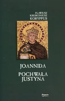 Joannida Pochwała Justyna - Koryppus Flawiusz Kreskoniusz