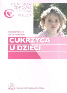 Cukrzyca u dzieci - Outlet - Elżbieta Piontek, Daniel Witkowski