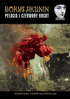 Pelagia i czerwony kogut - Outlet - Borys Akunin