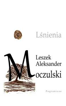 Lśnienia - Aleksander Leszek