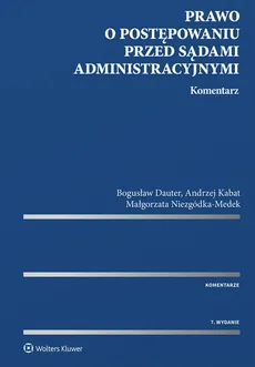 Prawo o postępowaniu przed sądami administracyjnymi Komentarz - Bogusław Dauter, Andrzej Kabat, Małgorzata Niezgódka-Medek
