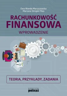 Rachunkowość finansowa - Ewa Wanda Maruszewska, Marzena Strojek-Filus