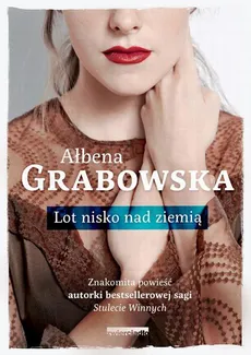 Lot nisko nad ziemią - Ałbena Grabowska