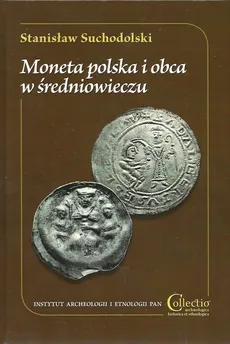 Moneta polska i obca w średniowieczu - Stanisław Suchodolski