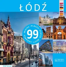 Łódź - 99 miejsc / 99 Places / 99 Plätze / 99 ???? / 99 Lugares - Rafał Tomczyk