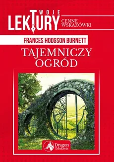 Tajemniczy ogród - Hodgson-Burnett Frances