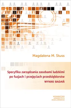 Specyfika zarządzania zasobami ludzkimi po fuzjach i przejęciach przedsiębiorstw  - Stuss Magdalena