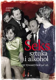 Seks, sztuka i alkohol - Andrzej Klim