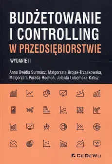 Budżetowanie i controlling w przedsiębiorstwie - Małgorzata Brojak-Trzaskowska, Małgorzata Porada-Rochoń, Surmacz Anna Owidia