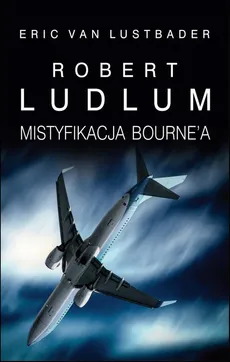 Mistyfikacja Bourne'a - Eric Lustbader, Eric Van Lustbader, Robert Ludlum