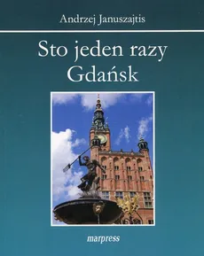 Sto jeden razy Gdańsk - Outlet - Andrzej Januszajtis