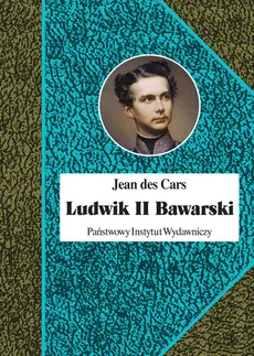 Ludwik II Bawarski - Outlet - Jean des Cars