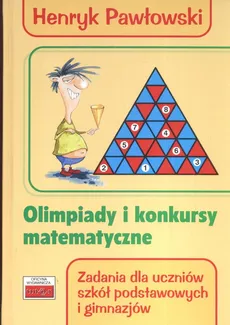 Olimpiady i konkursy matematyczne - Outlet - Henryk Pawłowski