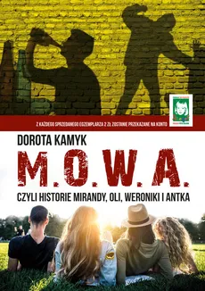 M. O. W. A. Czyli historie Mirandy, Oli, Weroniki i Antka - Outlet - Dorota Kamyk